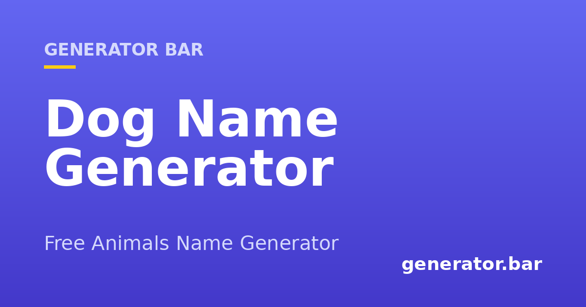 Dog Name Generator — Perfect Names for Your Puppy | Generator Bar