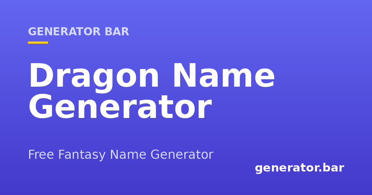 Dragon Name Generator — Free Fantasy Dragon Names | Generator Bar