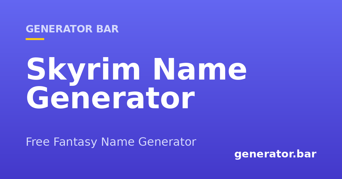 Skyrim Name Generator — Free Elder Scrolls Names | Generator Bar