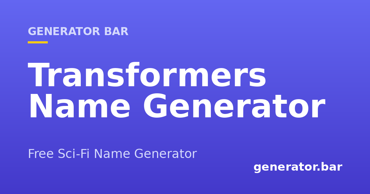 Transformers Name Generator — Free Fan OC Names | Generator Bar